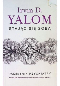 Stając się sobą Pamiętnik psychiatry