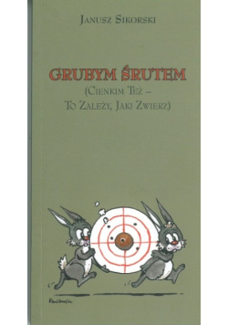 Grubym śrutem