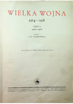 Wielka historja powszechna Tom VII Wielka wojna 1914 - 1918 Część II 1937 r.