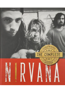 Nirvana The Complete Illustrated History