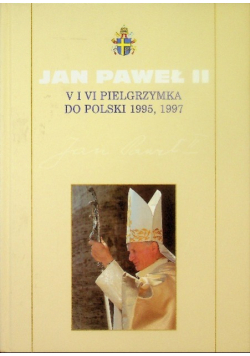 VI Pielgrzymka do Polski 1995 - 1997