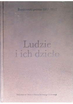 Ludzie i ich dzieło. Bankowość polska 1987-2012