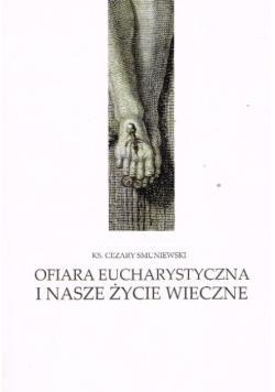 Ofiara Eucharystyczna i nasze życie wieczne