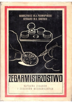 Zegarmistrzostwo naprawa zegarów i zegarków mechanicznych