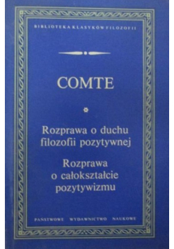 Rozprawa o duchu filozofii pozytywnej. Rozprawa o całokształcie pozytywizmu