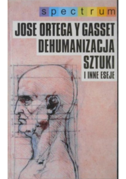 Dehumanizacja sztuki i inne eseje
