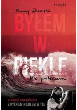 Byłem w piekle