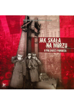 Jak skała na morzu O Polskości Pomorza