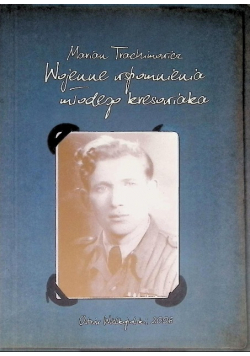 Wojenne wspomnienia młodego kresowiaka