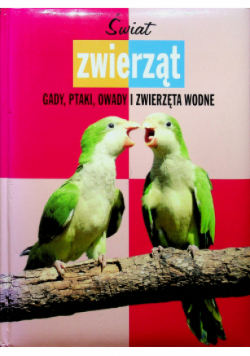 Świat zwierząt Gady ptaki owady i zwierzęta wodne