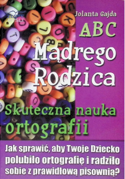 ABC Mądrego Rodzica: Skuteczna nauka ortografii
