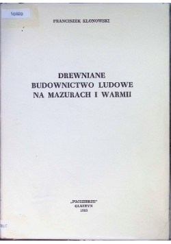 Drewniane Budownictwo Ludowe na Mazurach i Warmii