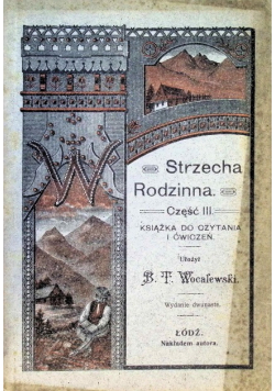 Strzecha Rodzinna. Część III. Książka do czytania i ćwiczeń. 1917 r.