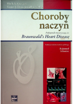 Choroby naczyń Podręcznik towarzyszący do Braunwalds Heart Disease