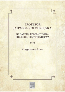 Profesor Jadwiga Kolodziejska Badaczka I Promotorka Bibliotek I Czytelnictwa