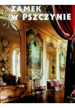 Zamek w Pszczynie Perła śląskiej architektury