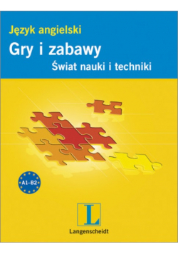 Gry i zabawy. Język angielski - Świat nauki i techniki