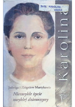 Karolina Niezwykłe życie zwykłej dziewczyny