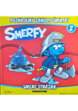 Poznajemy Zawody Świata Smerfy Tom 2 Smerf Strażak