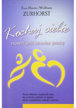 Kochaj siebie nawet jeśli stracisz pracę