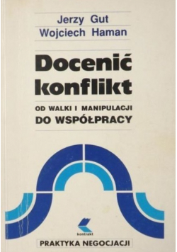 Docenić konflikt od walki i manipulacji do współpracy