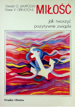 Miłość: jak tworzyć pozytywne związki