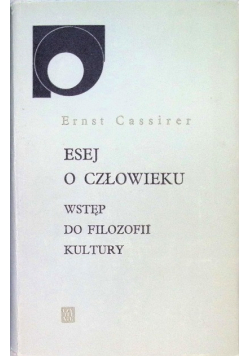 Esej o człowieku wstęp do filozofii kultury