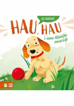 Co słychać. Hau, hau i inne dźwięki zwierząt