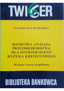 Bankowa analiza przedsiębiorstwa dla potrzeb oceny ryzyka kredytowego