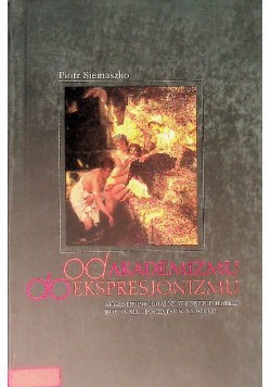 Od Akademizmu do Ekspresjonizmu