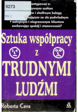 Sztuka współpracy z trudnymi ludźmi