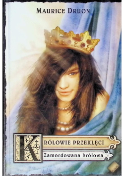 Królowie przeklęci Tom II Zamordowana królowa