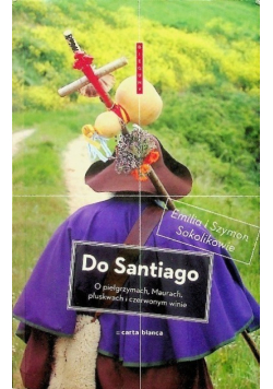 Do Santiago o pielgrzymach
