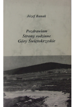 Pozdrawiam Strony rodzinne Góry Świętokrzyskie