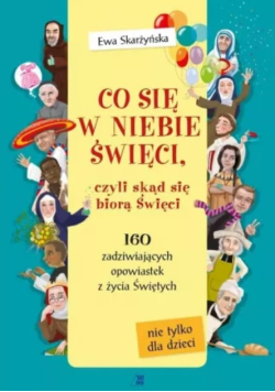 Co się w niebie święci czyli skąd się biorą Święci