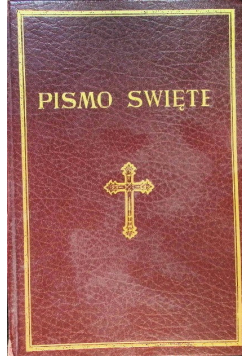 Biblia to jest całe Pismo Święte Starego i Nowego Testamentu