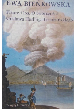 Pisarz i los. O twórczości Gustawa Herlinga-Grudzińskiego