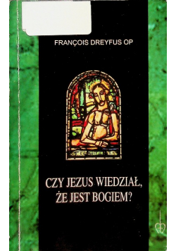 Czy Jezus wiedział, że jest Bogiem?