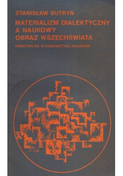 Materializm dialektyczny a naukowy obraz wszechświata