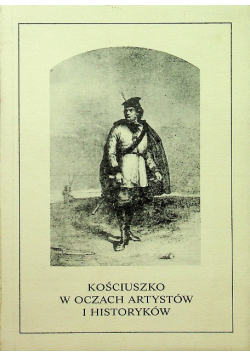 Kościuszko w oczach artystów i historyków