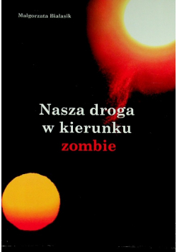 Nasza droga w kierunku zombie