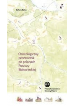 Ornitologiczny przewodnik po polanach Puszczy Białowieskiej