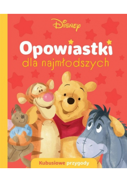 Opowiastki dla najmłodszych. Kubusiowe przygody. Disney