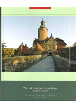 Album Zabytki Powiatu Lubańskiego i miasta Zaclér