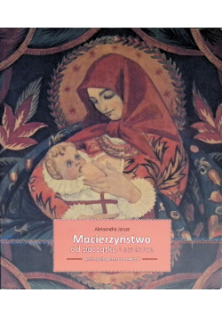 Macierzyństwo od początku i bez końca