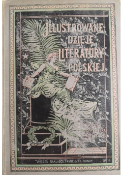 Ilustrowane dzieje literatury polskiej Tom IV
