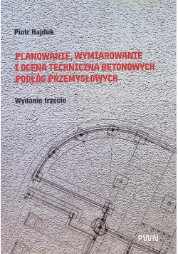 Planowanie, wymiarowanie i ocena techniczna betonowych podłóg przemysłowych