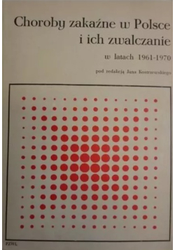 Choroby Zakaźne w Polsce i Ich Zwalczanie w latach 1961 - 1970