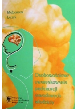Osobowościowe uwarunkowania preferencji zawodowych młodzieży