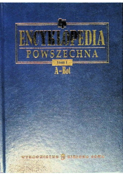 Encyklopedia powszechna Tom I  A-Bol